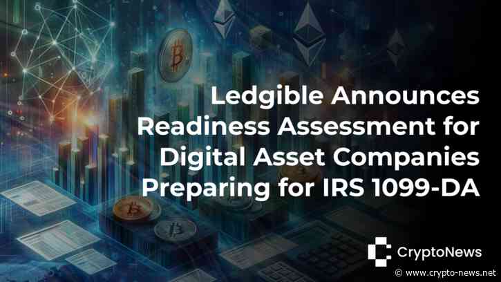 Ledgible Announces Readiness Assessment for Digital Asset Companies Preparing for IRS 1099-DA