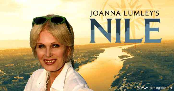 Joanna Lumley’s Nile Season 1 Streaming: Watch & Stream Online via Amazon Prime Video