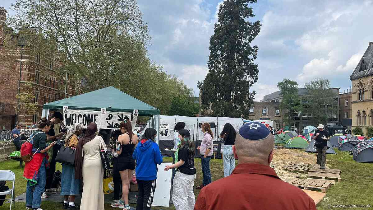 Jewish student is ordered to leave Oxford encampment after refusing to sign up to radical pro-Palestine pledge - as Cambridge protesters sing genocidal chants before tucking into batch-cooked pesto pasta lunches