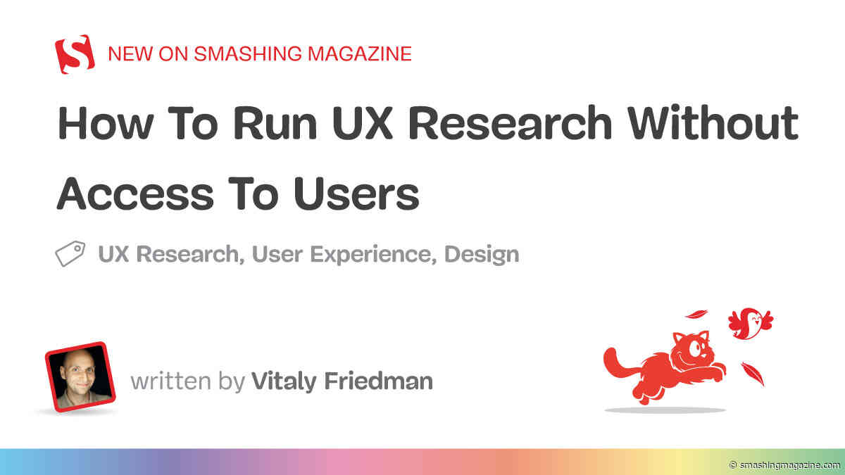 How To Run UX Research Without Access To Users