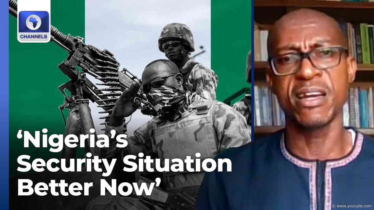 Nigeria’s Security Situation Better Now Than In 2022 - Prof Onuoha
