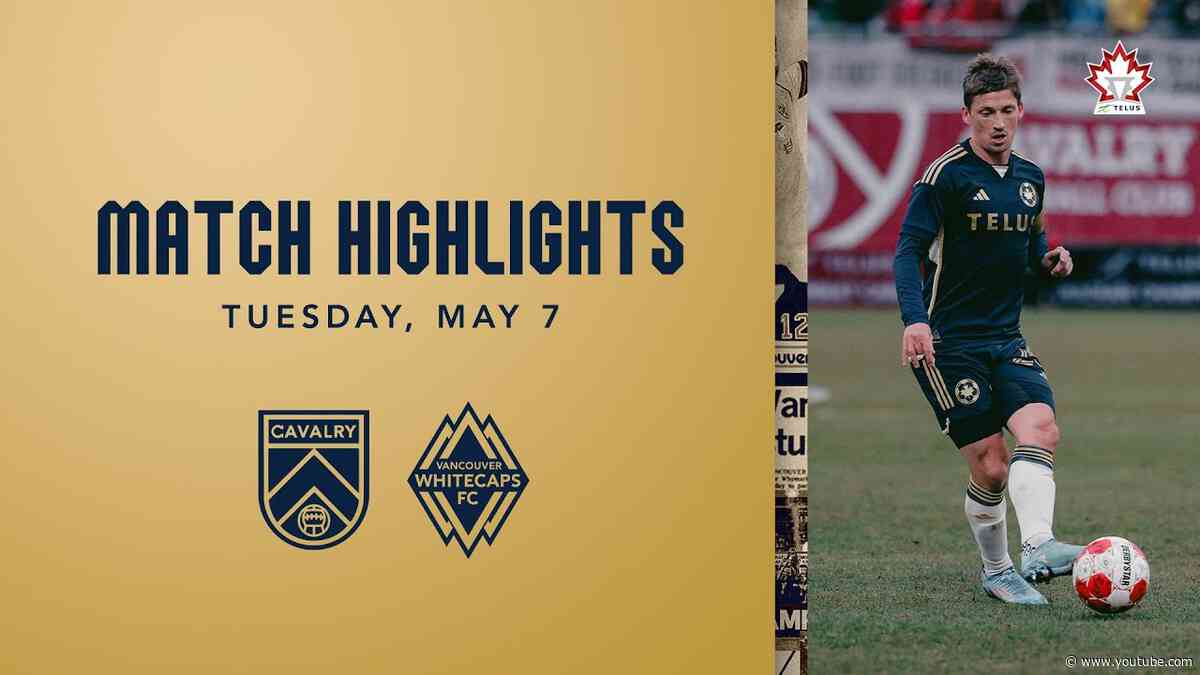 HIGHLIGHTS: Cavalry FC vs. Vancouver Whitecaps FC | May 7, 2024