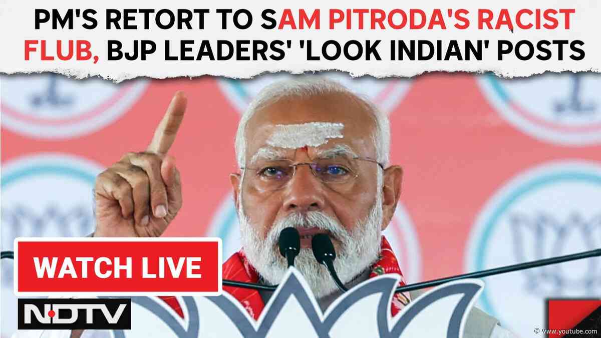 PM's Retort To Sam Pitroda's Racist Flub, BJP Leaders' 'Look Indian' Posts & Other News