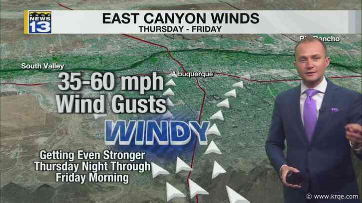 Gusty east canyon winds will develop starting Thursday in the ABQ Metro