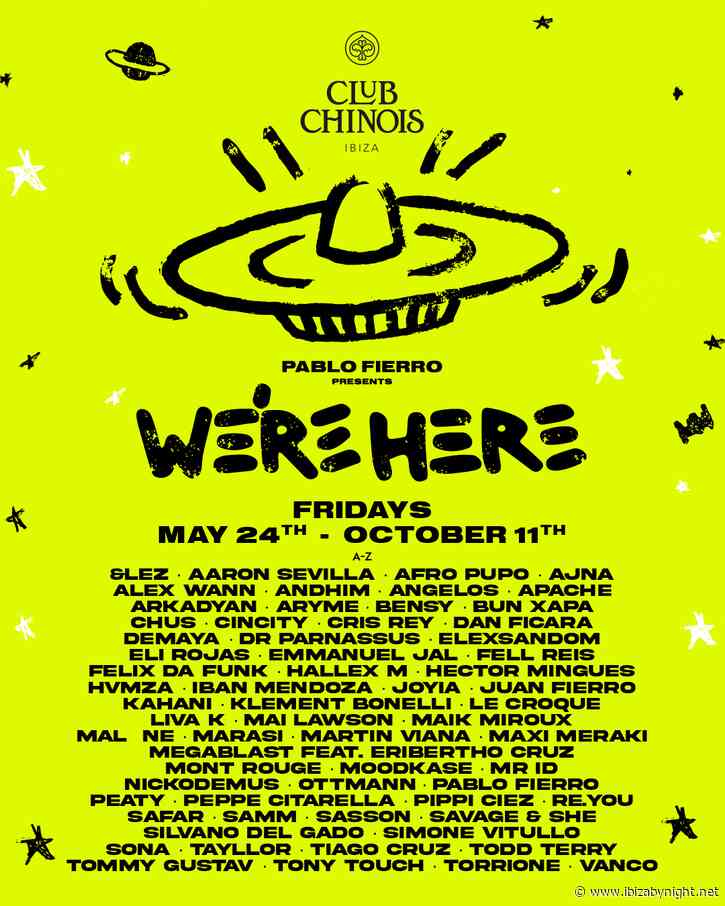 Pablo Fierro is back at Club Chinois Ibiza with ‘WE’RE HERE’ Residency and reveals  line ups!