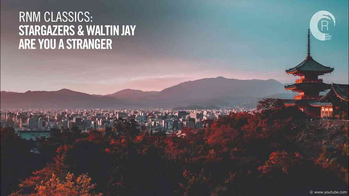 Stargazers & Waltin Jay - Are You A Stranger [VOCAL TRANCE CLASSICS]