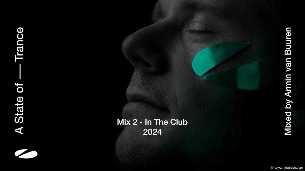 A State of Trance 2024 - Mix 2: In The Club (Mixed by Armin van Buuren) [Full Mix]