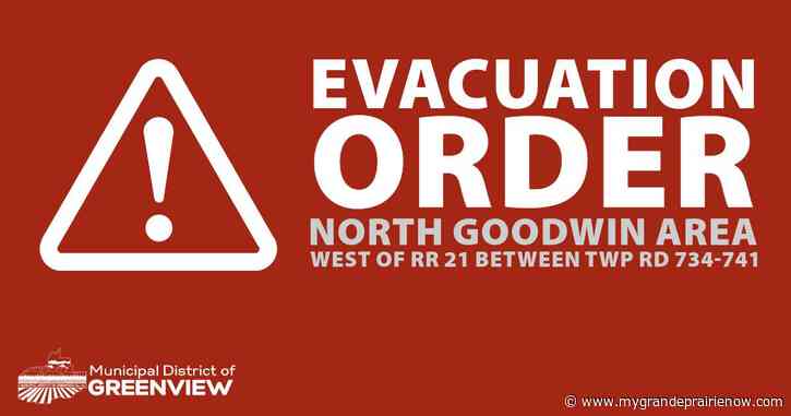 Evacuation order issued for residents in  North Goodwin area, west of Range Road 21 between Township Road 734 and Township Road 741