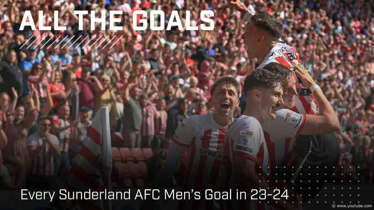 All The Goals | Sunderland AFC Men's 2023-24 Season