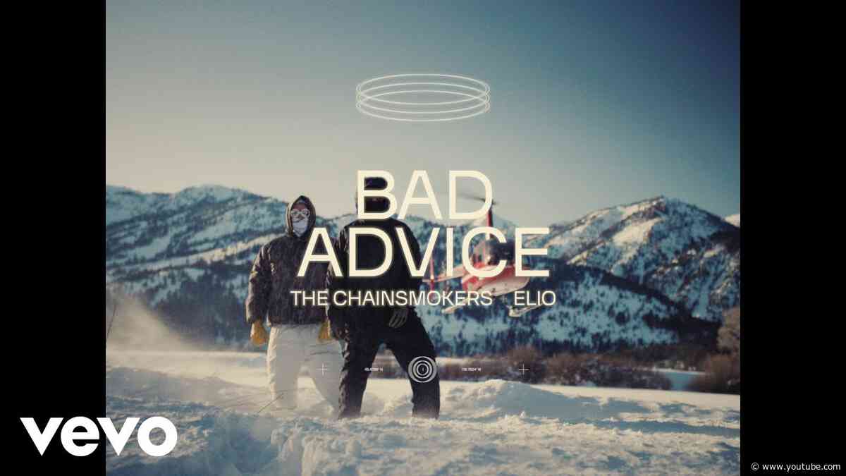 The Chainsmokers, ELIO - Bad Advice (Official Video)