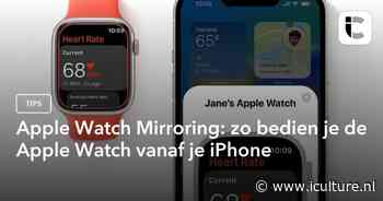 Apple Watch Mirroring: zo bedien je de Apple Watch vanaf je iPhone