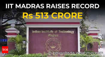IIT Madras raises record Rs 513 crore from alumni, corporates & donors; 48 donors give Rs 1 crore or more