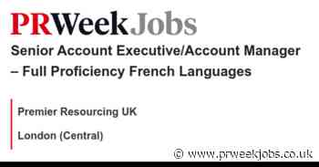 Premier Resourcing UK: Senior Account Executive/Account Manager – Full Proficiency French Languages