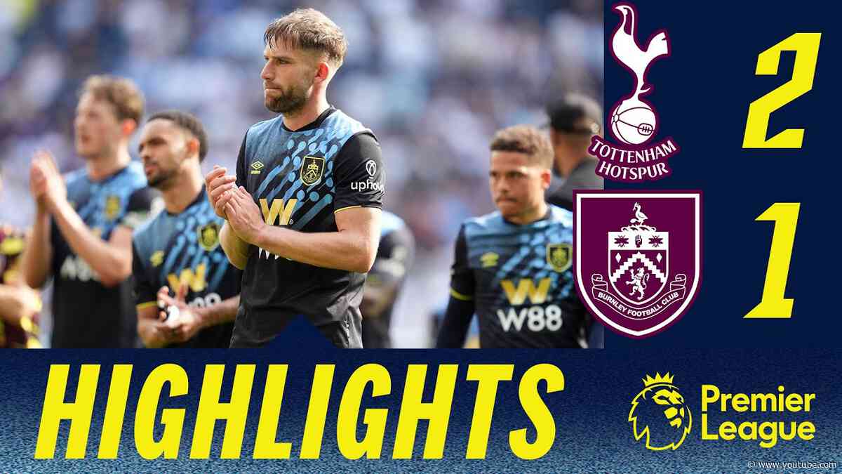 Burnley Relegated To The Championship | Tottenham 2-1 Burnley | Highlights