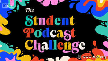 Deadline Extended: NPR Student Podcast Challenge entries are now due May 31
