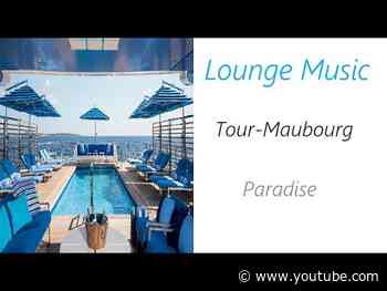 Tour-Maubourg - Paradise | ♫ RE ♫