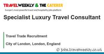 Travel Trade Recruitment: Specialist Luxury Travel Consultant