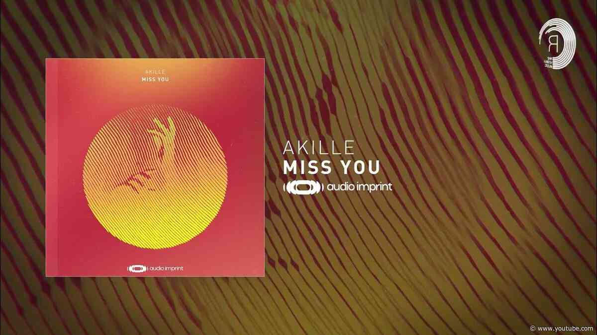 PROGRESSIVE TRANCE: Akille - Miss You [AudioImprint]