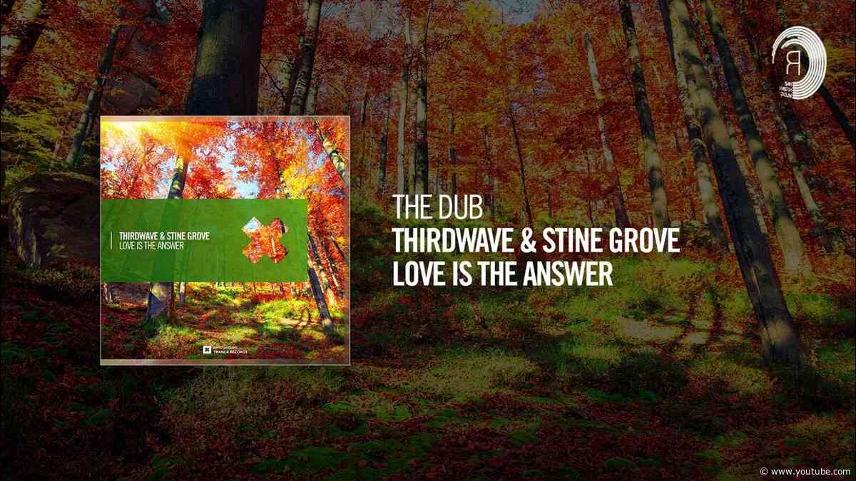 The Dub: THIRDWAVE & Stine Grove - Love Is The Answer