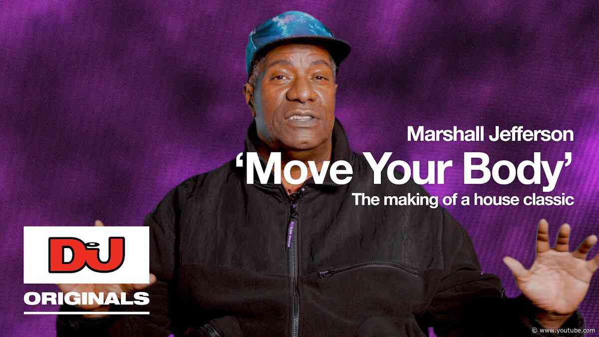 Marshall Jefferson 'Move Your Body' The Making Of A House Classic