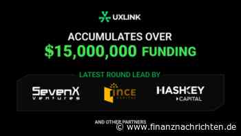 UXLINK: UXLINK sichert sich neue Finanzierungsrunde von SevenX Ventures, INCE Capital und HashKey Capital