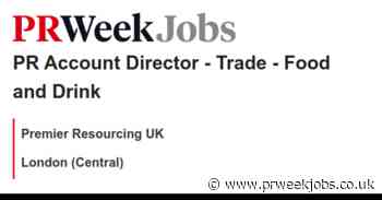 Premier Resourcing UK: PR Account Director - Trade - Food and Drink