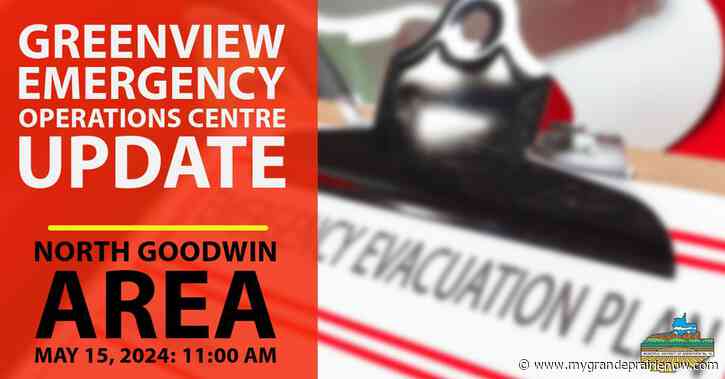 Evacuees allowed to return as MD of Greenview downgrades evacuation order for North Goodwin to evacuation alert