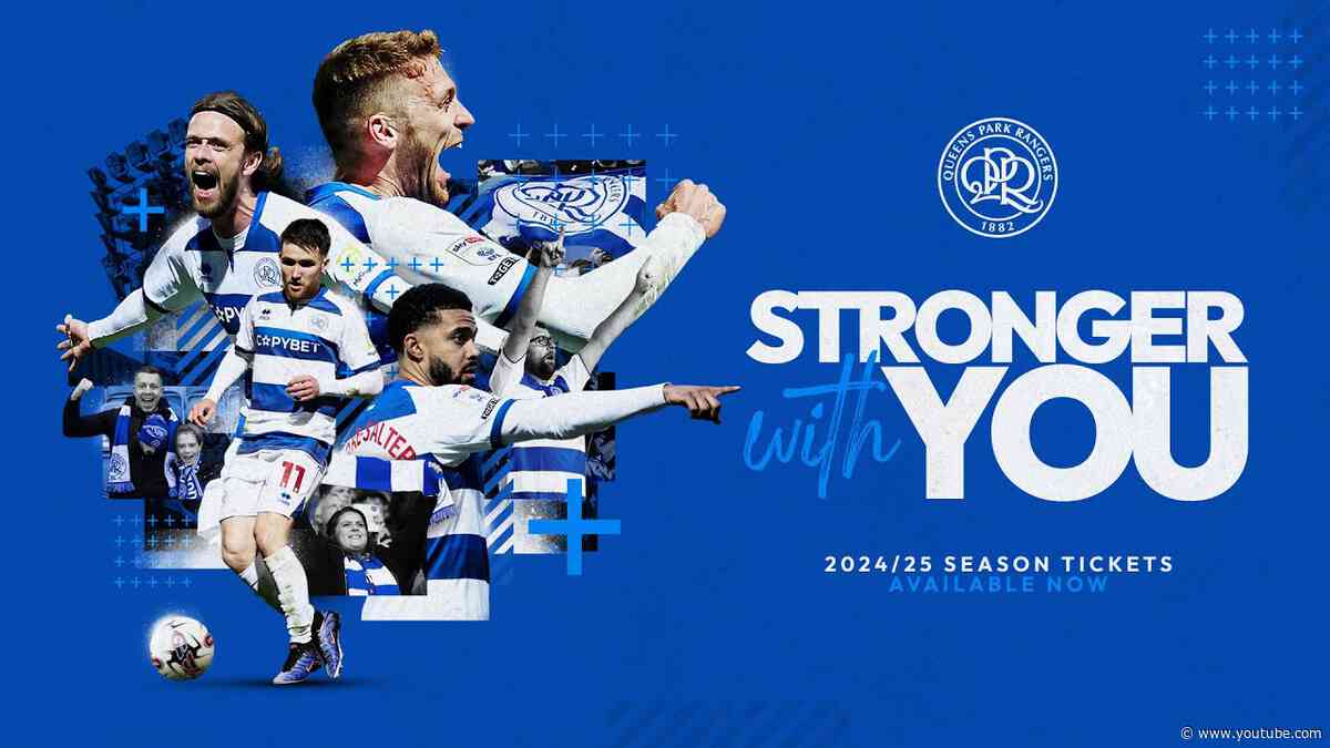 2024/25 QPR Season Tickets - Stronger With You