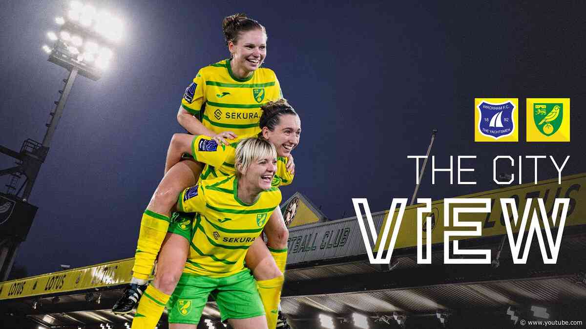 COUNTY CUP WINNERS! | THE CITY VIEW | Wroxham Women v Norwich City Women | Monday, May 13