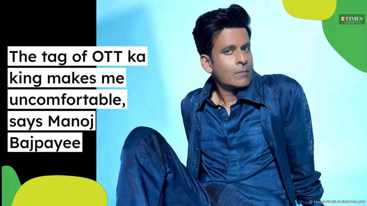 The tag of OTT ka king makes me uncomfortable, says Manoj Bajpayee