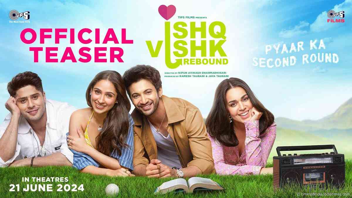 Ishq Vishk Rebound - Official Teaser