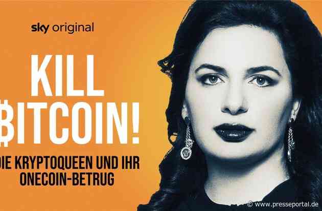 Die Sky Original Doku-Serie "Kill Bitcoin! Die Kryptoqueen und ihr OneCoin-Betrug" über Ruja Ignatova ab 27. Juni nur auf Sky und WOW