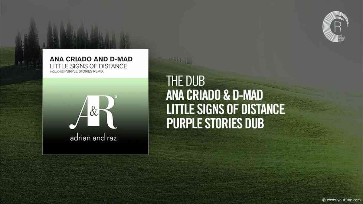 The Dub: Ana Criado & D-Mad - Little Signs Of Distance (Purple Stories Dub)