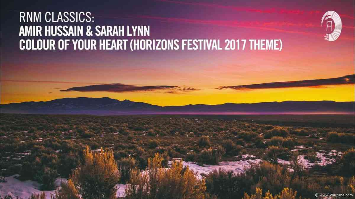 Amir Hussain & Sarah Lynn - Colour Of Your Heart (Horizons Festival 2017 Theme) [TRANCE CLASSICS]
