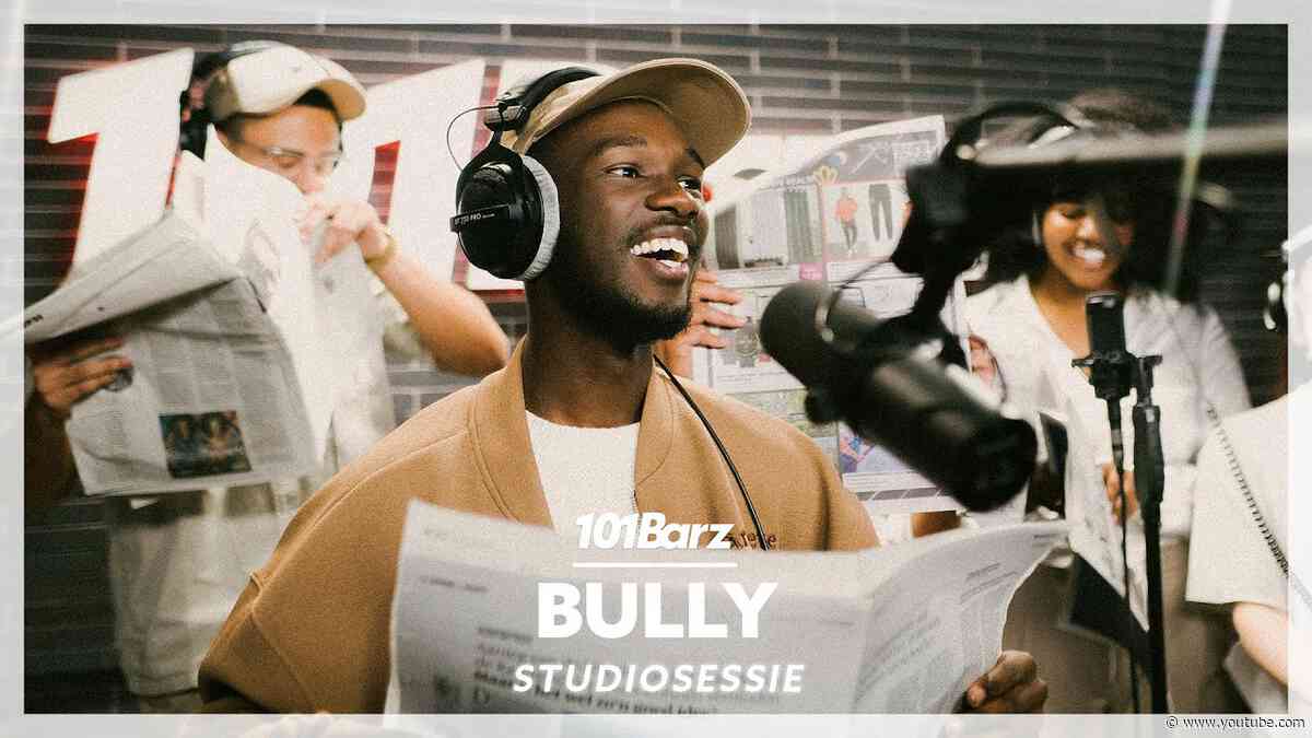 Bully | Studiosessie 453 | 101Barz