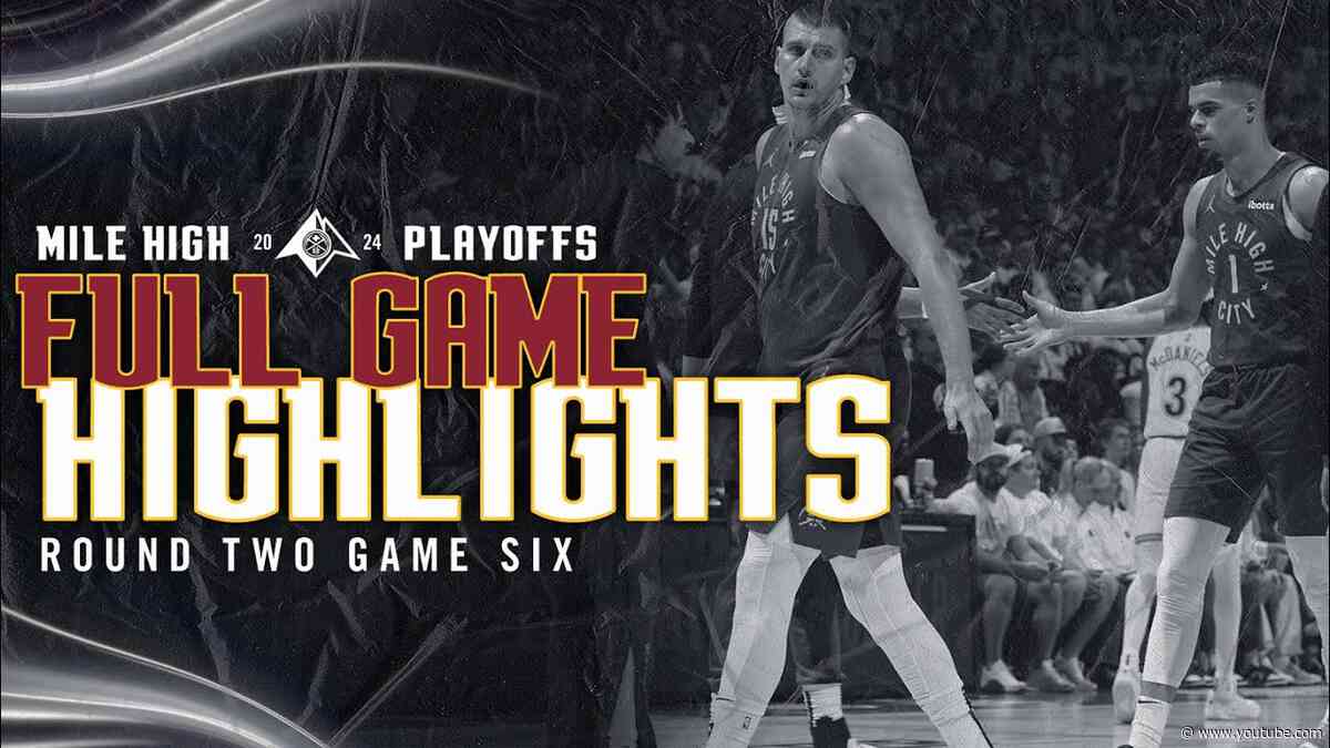 Denver Nuggets vs. Minnesota Timberwolves Full Game Six Highlights 🎥
