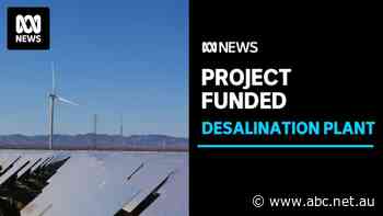 Government commits $65 million towards large desalination plant plan