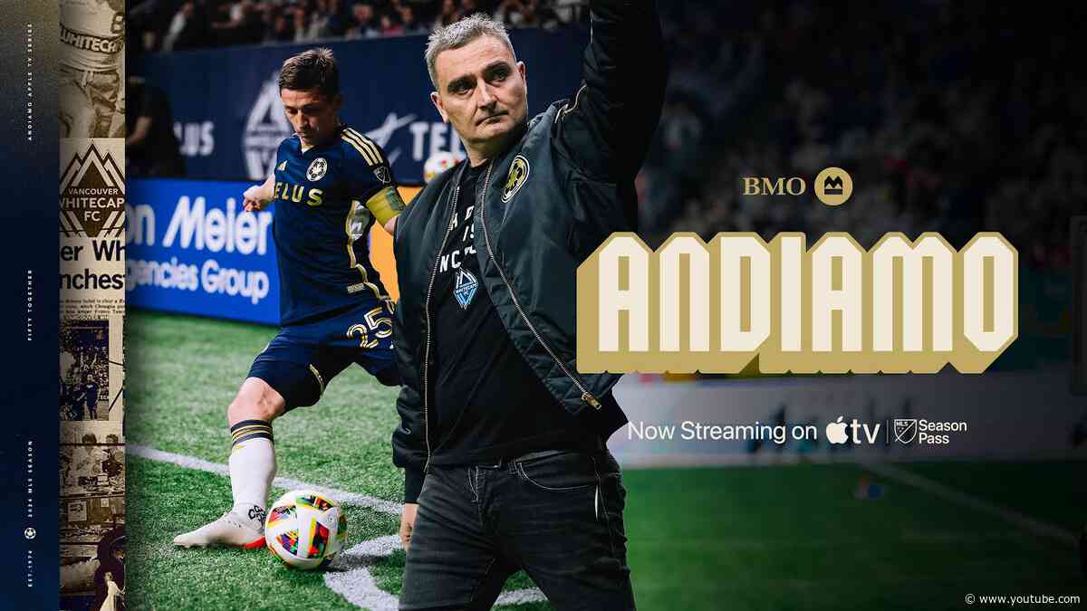 ANDIAMO Episode 1: Underdogs | All Access Documentary with Vancouver Whitecaps FC