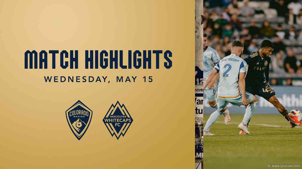 HIGHLIGHTS: Colorado Rapids vs. Vancouver Whitecaps FC | May 15, 2024
