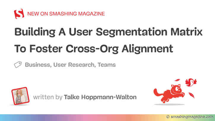 Building A User Segmentation Matrix To Foster Cross-Org Alignment