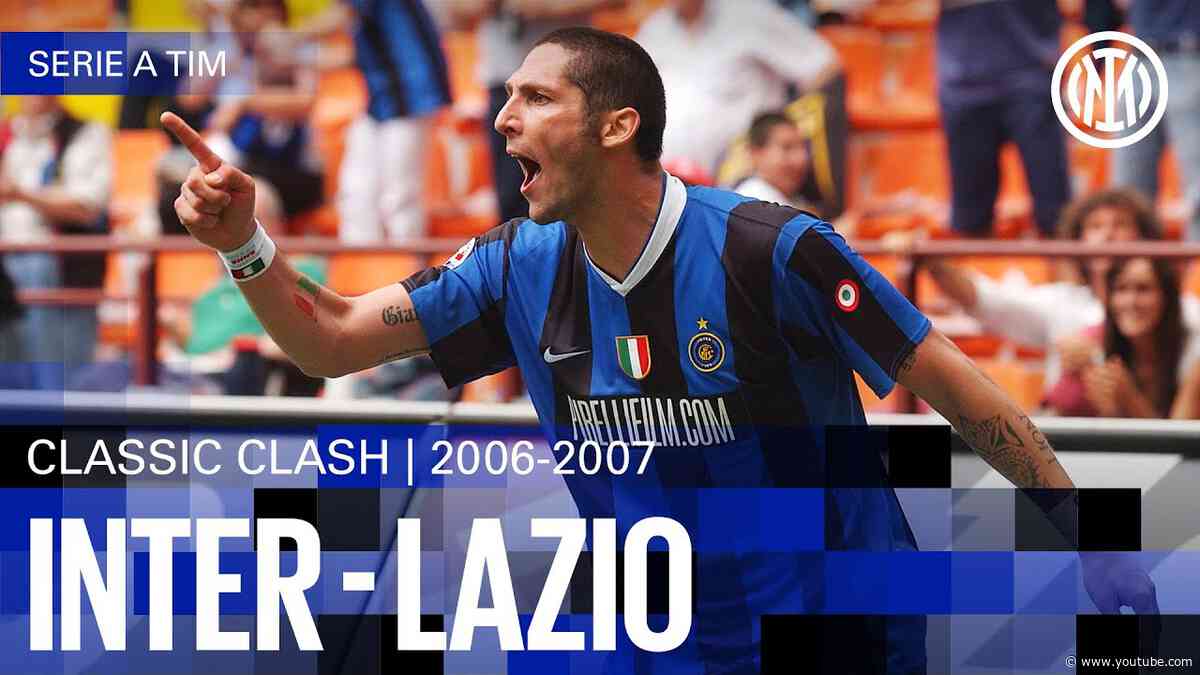 A MATCH TO REMEMBER 🎞️🔥 | CLASSIC CLASH | INTER 4-3 LAZIO 2006/07 | EXTENDED HIGHLIGHTS ⚽⚫🔵