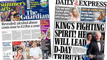 The Papers: Alcohol abuse 'costs £27bn' and 'King's fighting spirit'