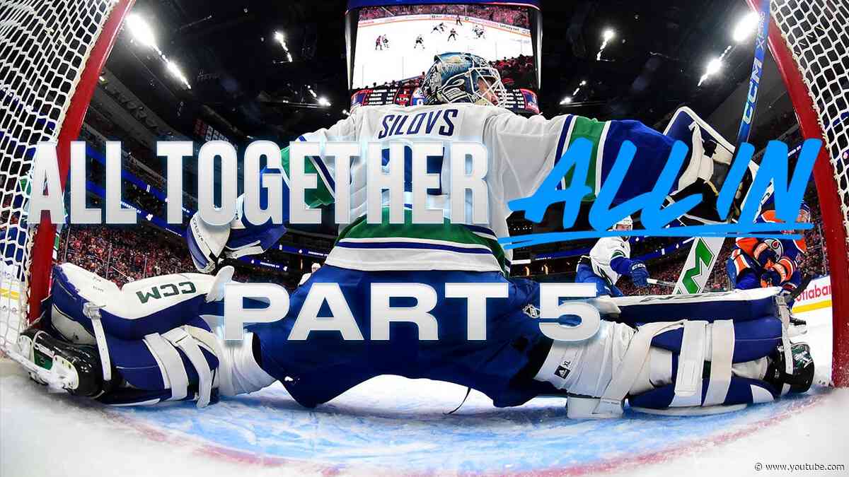 Canucks and Oilers Split Games 3 & 4 in Edmonton | #AllTogether. All In | Part 5