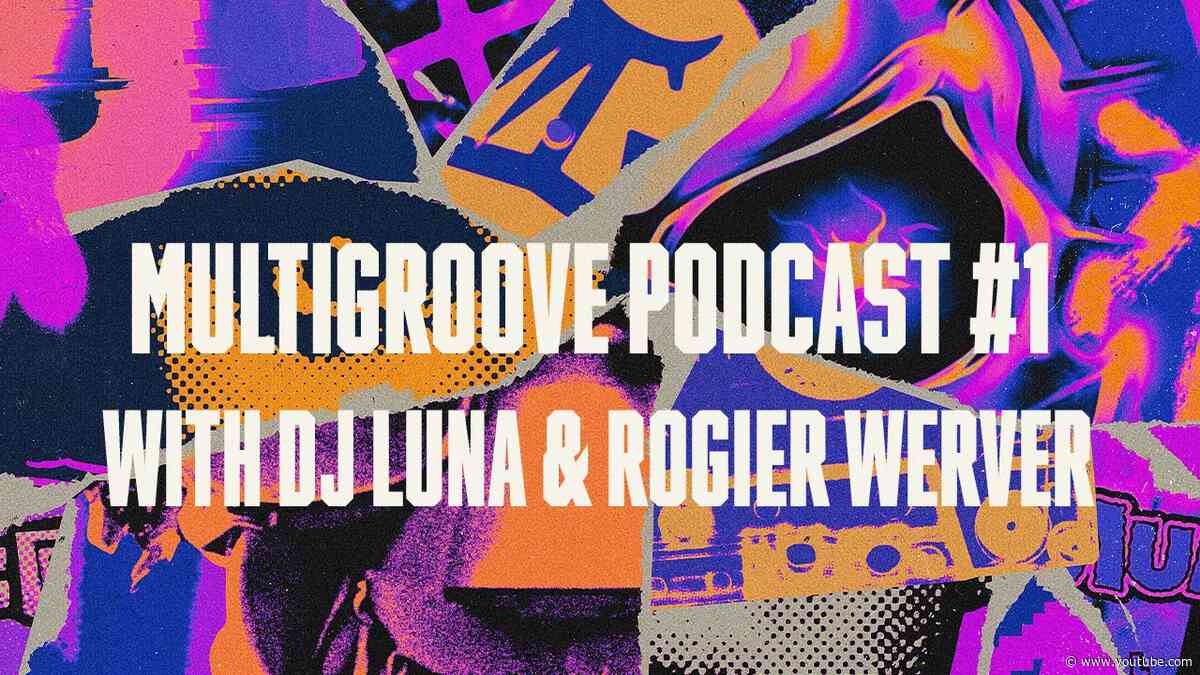 Multigroove Podcast #1 with DJ Luna and Rogier Werver