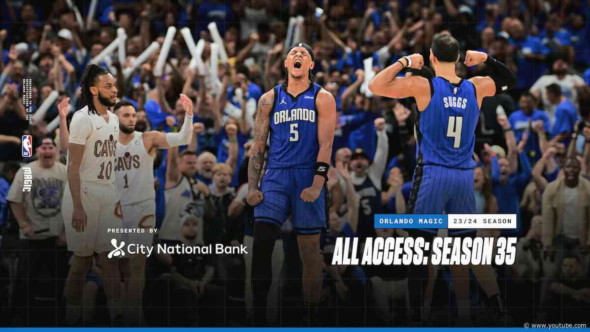 Orlando Magic All Access: Playoffs Series vs. Cavaliers