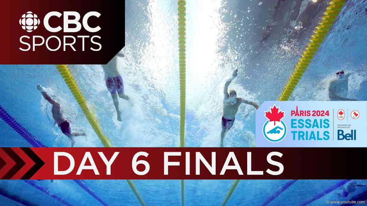 2024 Canadian Olympic & Paralympic Swimming Trials: Finals - Toronto - Day 6 | CBC Sports