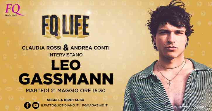 Leo Gassmann tra cinema e musica a FQLife, segui la diretta con Claudia Rossi e Andrea Conti