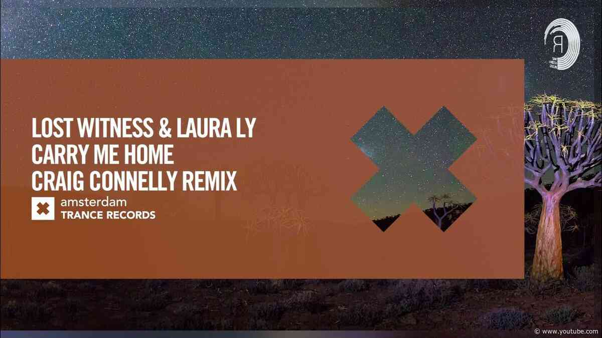 VOCAL TRANCE: Lost Witness & Laura Ly - Carry Me Home (Craig Connelly Remix) [Amsterdam Trance]