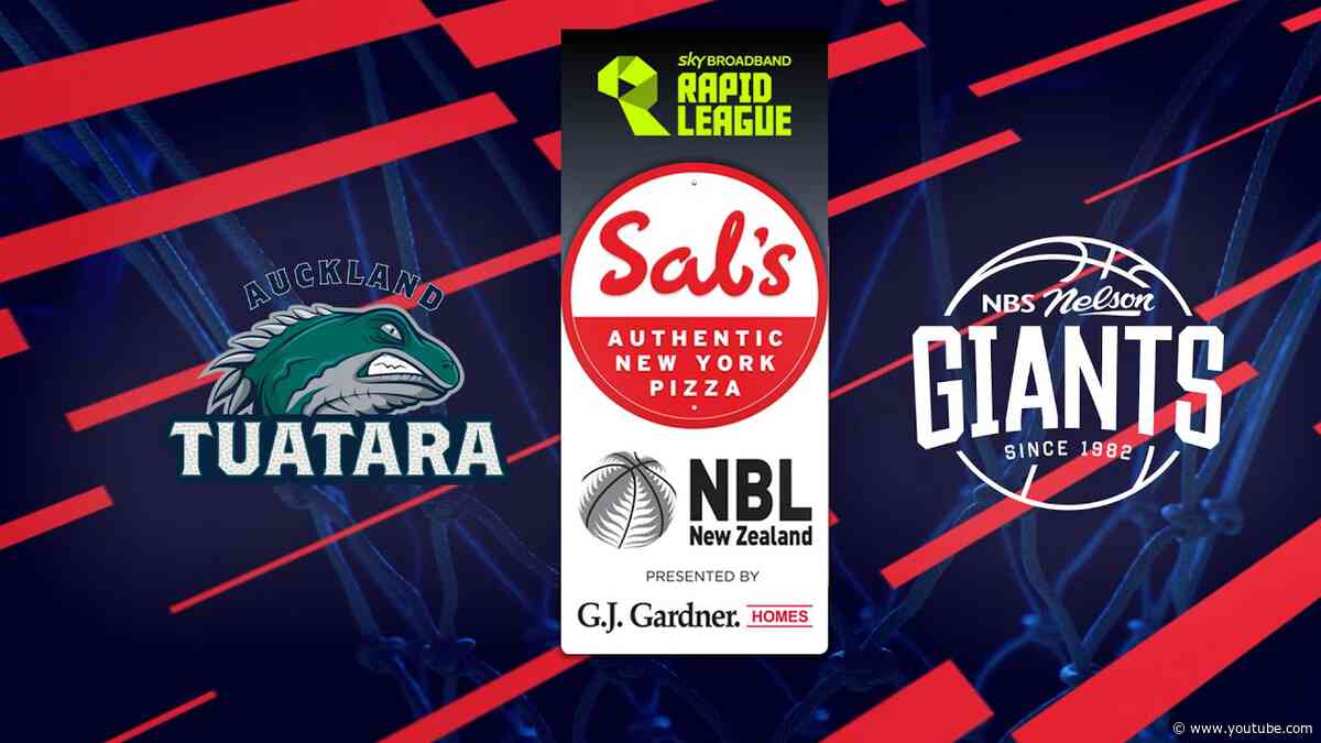 LIVE - Auckland Tuatara v Nelson Giants |  @SalsNBL 2024