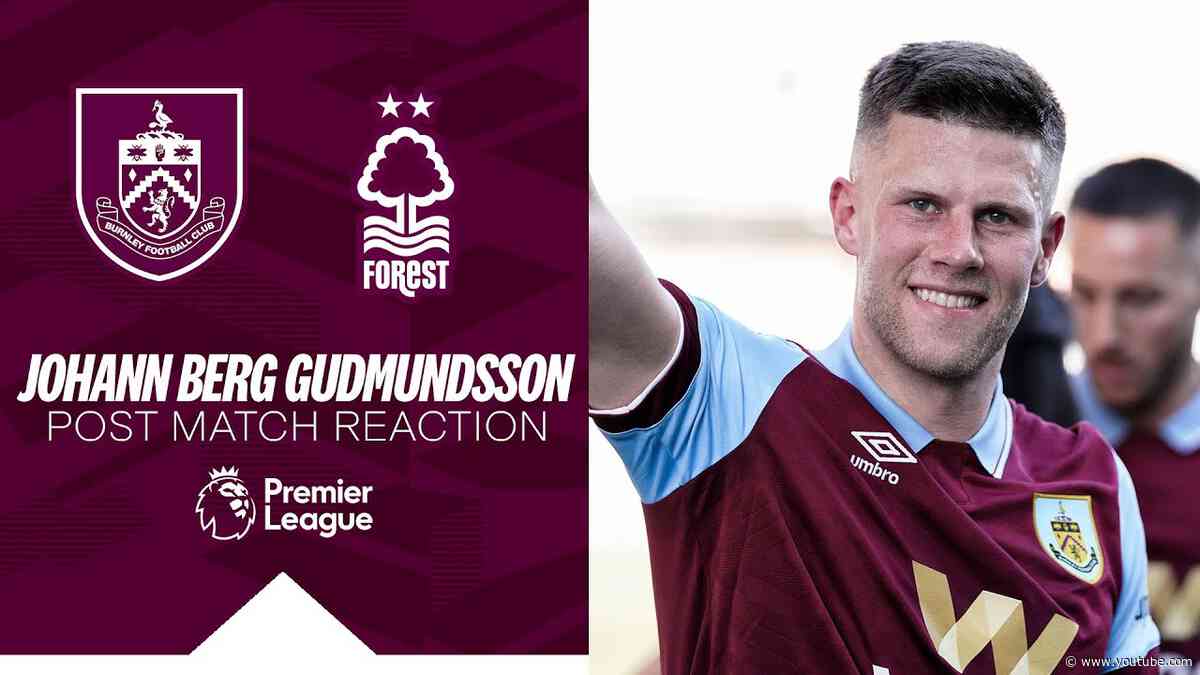 Gudmundsson On Clarets Final Outing | REACTION | Burnley 1-2 Nottingham Forest